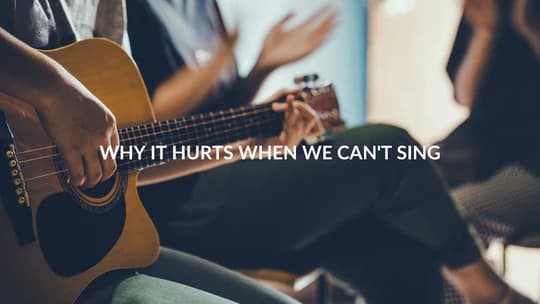 Why it hurts when we can't sing